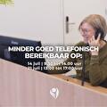 Let op: minder goed bereikbaar op 14 en 21 juli